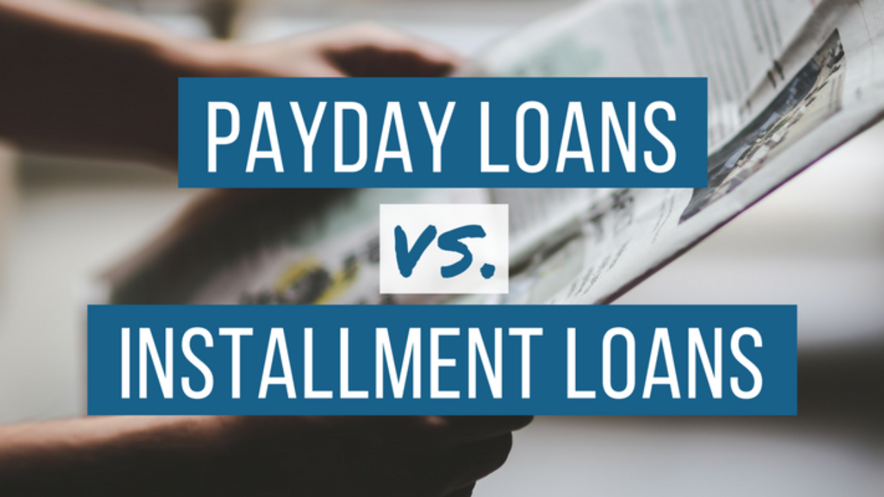 Payday Loans vs Installment Loans: Which is the Right Choice for You?